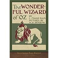 The Wonderful Wizard of Oz (Illustrated First Edition): 100th Anniversary