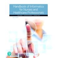 Handbook of Informatics for Nurses & Healthcare Professionals, 6th edition - Pearson+ Subscription