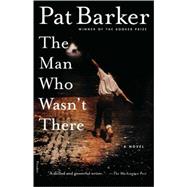 The Man Who Wasn't There A Novel