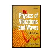 The Physics of Vibrations and Waves, 5th Edition