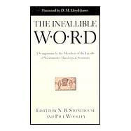 The Infallible Word: A Symposium by the Members of the Faculty of Westminster Theological Siminary