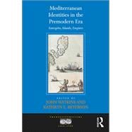 Mediterranean Identities in the Premodern Era: Entrep(ts, Islands, Empires