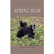 Spring Bear : A Novella