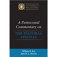 A Pentecostal Commentary on the Pastoral Epistles