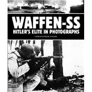 Waffen-SS Hitler's Elite in Photographs