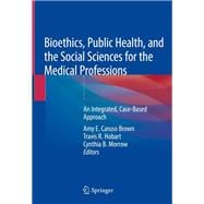 Bioethics, Public Health and the Social Sciences for the Medical Professions