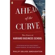 Ahead of the Curve Two Years at Harvard Business School