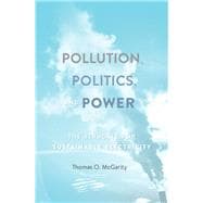 Pollution, Politics, and Power