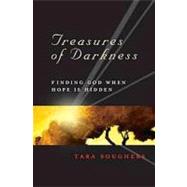 Treasures of Darkness : Finding God When Hope Is Hidden
