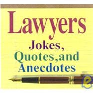 Lawyers 2006 : Jokes, Quotes, and Anecdotes