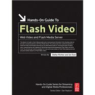 Hands-On Guide to Flash Video: Web Video and Flash Media Server