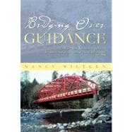 Bridging over With Guidance: My Personal Relationship With God
