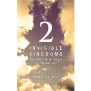 Two Invisible Kingdoms : The Supernatural Nature of Everyday Life