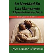 La Navidad en las Montanas / Christmas in the Mountains: A Spanish American Story: The Original Classic Edition