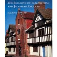 The Building of Elizabethan and Jacobean England