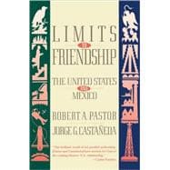 Limits to Friendship The United States and Mexico
