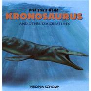 Kronosaurus and Other Sea Creatures