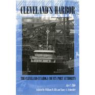 Cleveland's Harbor : The Cleveland-Cuyahoga County Port Authority