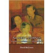 No Soft Landings A Memoir of Growing-Up in an Alcoholic Family