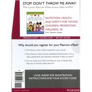 Nutrition, Health and Safety for Young Children Promoting Wellness, Enhanced Pearson eText -- Access Card