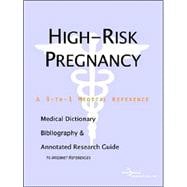 High-risk Pregnancy: A Medical Dictionary, Bibliography, And Annotated Research Guide To Internet References
