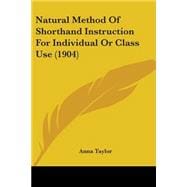 Natural Method Of Shorthand Instruction For Individual Or Class Use