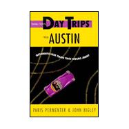 Day Trips® from Austin; Getaways Less Than Two Hours Away