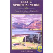 Celtic Spiritual Verse : Poems of the Western Highlanders from the Gaelic