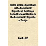 United Nations Operations in the Democratic Republic of the Congo : United Nations Mission in the Democratic Republic of Congo