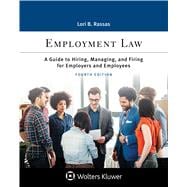 Employment Law: A Guide to Hiring, Managing, and Firing for Employers and Employees (Aspen Paralegal) 4th Edition