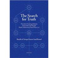 The Search for Truth The Life &Teaching Methods of the Indian Sufi Shaykh Maulvi Muhammad Saeed Khan
