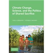 Climate Change, Science, and The Politics of Shared Sacrifice