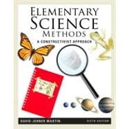 Elementary Science Methods: A Constructivist Approach, 6th Edition