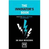 The Innovator’s Book      Rules for Rebels, Mavericks and Innovators