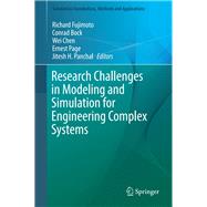 Research Challenges in Modeling and Simulation for Engineering Complex Systems