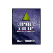 Corporate Strategy : A Resource Based Approach
