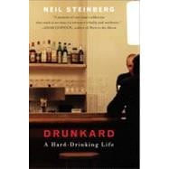 Drunkard : A Hard-Drinking Life