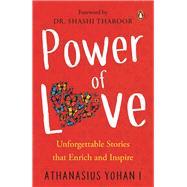 Power of Love Unforgettable Stories that Enrich and Inspire