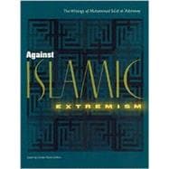 Against Islamic Extremism : The Writings of Muhammad Sa'id Al-'Ashmawy
