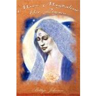 Mary Magdalene: Her Legacy