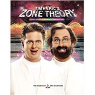 Tim and Eric's Zone Theory 7 Easy Steps to Achieve a Perfect Life