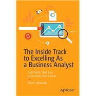 The Inside Track to Excelling As a Business Analyst