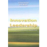 Innovation Leadership: Creating the Landscape of Health Care