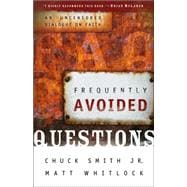 Frequently Avoided Questions : An Uncensored Dialogue on Faith