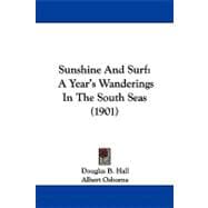 Sunshine and Surf : A Year's Wanderings in the South Seas (1901)