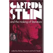 Gertrude Stein and the Making of Literature