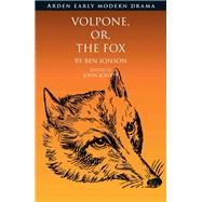 Volpone, Or, The Fox