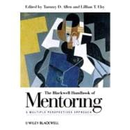 The Blackwell Handbook of Mentoring A Multiple Perspectives Approach