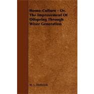 Homo-culture - Or, the Improvement of Offspring Through Wiser Generation