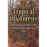 Tropical Dry Deciduous Forests: Emerging Features and Ecological Perspectives